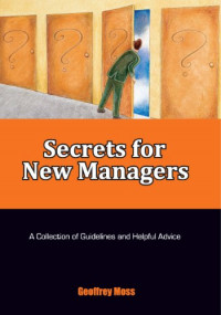 Secrets for New Managers: a collections of guidelines and helpful advice