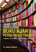 Penulisan Buku Ajar Perguruan Tinggi: Hakikat, Formulasi, dan Problem Etisnya / Eko Wahyu Wibowo