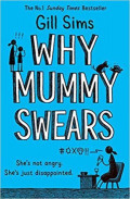 Why Mummy Swears: the struggles of an exasperated mum