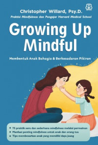 Growing Up Mindful: membentuk anak bahagia dan berkesadaran pikiran