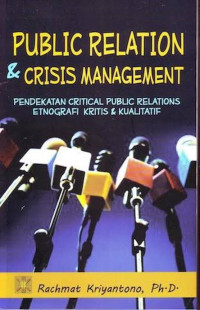 Public Relation & Crisis Management: pendekatan critical pubblic relations etnografi kritis & kualitatif