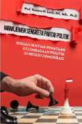 Manajemen Sengketa Partai Politik: sebuah ikhtiar penataan kelembagaan politik di negeri demokrasi