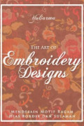 The Art of Embroidery Design: mendesain motif ragam hias bordir dan sulaman