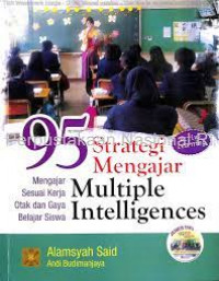 Sembilan Puluh Lima (95) Strategi Mengajar Multiple Intelligences : mengajar sesuai kerja otak dan gaya belajar siswa