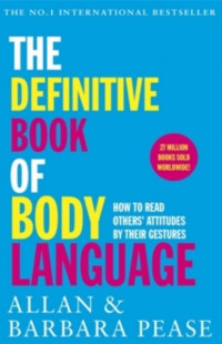 The Definitive Book of Body Language: how to read other's attitudes by their gestures