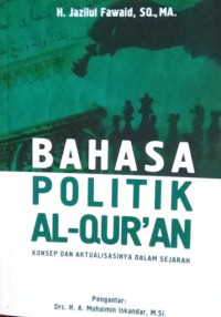 Bahasa Politik Al-Qur'an: konsep dan aktualisasinya dalam sejarah